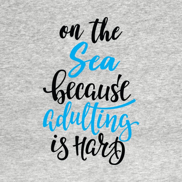 On The Sea Because Adulting Is Hard by ProjectX23Red